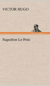 Title: Napolï¿½on Le Petit, Author: Victor Hugo