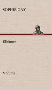 Title: Ellénore, Volume I, Author: Sophie Gay