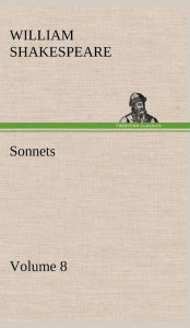 Title: Sonnets Volume 8, Author: William Shakespeare