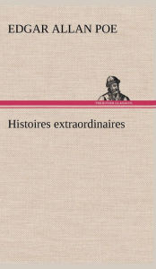 Title: Histoires extraordinaires, Author: Edgar Allan Poe