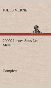 Title: 20000 Lieues Sous Les Mers - Complete, Author: Jules Verne