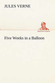 Title: Five Weeks in a Balloon, Author: Jules Verne