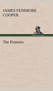 Title: The Pioneers, Author: James Fenimore Cooper