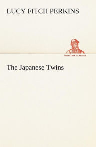 Title: The Japanese Twins, Author: Lucy Fitch Perkins