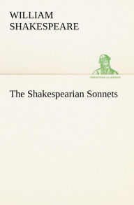 Title: The Shakespearian Sonnets, Author: William Shakespeare