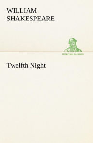 Title: Twelfth Night, Author: William Shakespeare