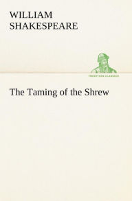 Title: The Taming of the Shrew, Author: William Shakespeare