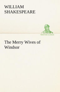 Title: The Merry Wives of Windsor, Author: William Shakespeare
