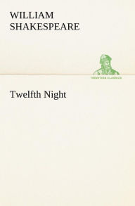 Title: Twelfth Night, Author: William Shakespeare