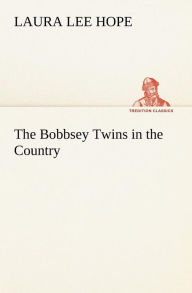 Title: The Bobbsey Twins in the Country, Author: Laura Lee Hope