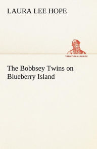 Title: The Bobbsey Twins on Blueberry Island, Author: Laura Lee Hope