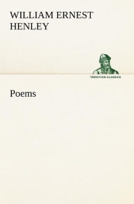 Title: Poems, Author: William Ernest Henley