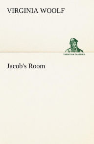 Title: Jacob's Room, Author: Virginia Woolf