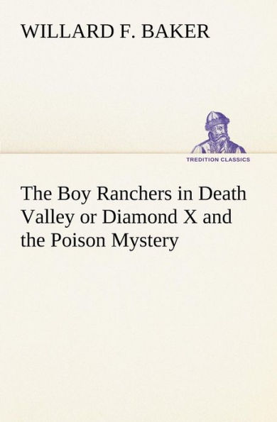 the Boy Ranchers Death Valley or Diamond X and Poison Mystery