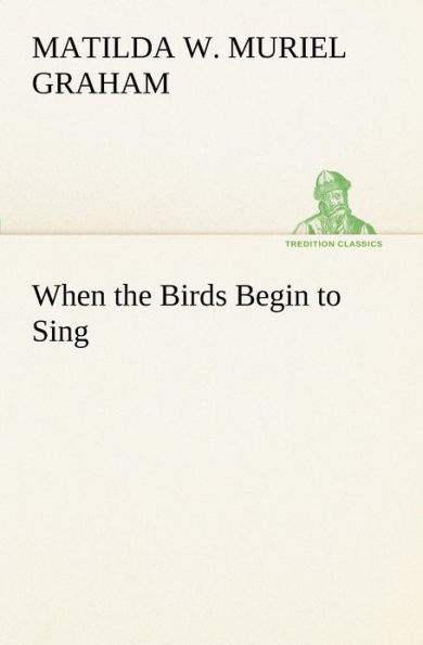 When the Birds Begin to Sing