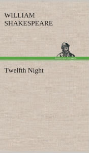 Title: Twelfth Night, Author: William Shakespeare