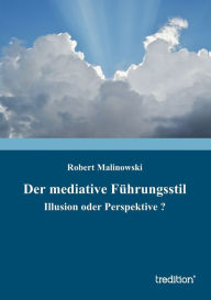 Title: Der mediative Fï¿½hrungsstil, Author: Robert Malinowski