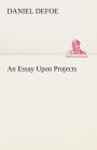 An Essay Upon Projects