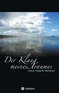 Title: Der Klang meines Traumes, Author: Oscar Wagner-Martinez