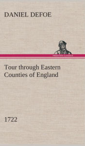 Title: Tour through Eastern Counties of England, 1722, Author: Daniel Defoe