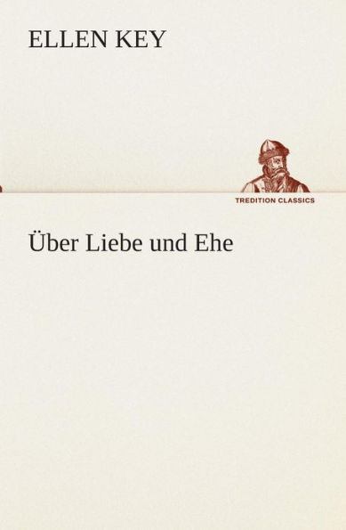 Über Liebe und Ehe
