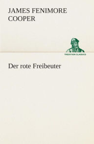 Title: Der rote Freibeuter, Author: James Fenimore Cooper