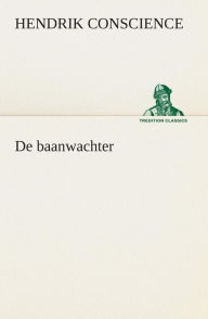 Title: De baanwachter, Author: Hendrik Conscience