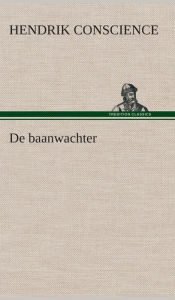 Title: De baanwachter, Author: Hendrik Conscience