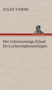 Title: Het Geheimzinnige Eiland De Luchtschipbreukelingen, Author: Jules Verne