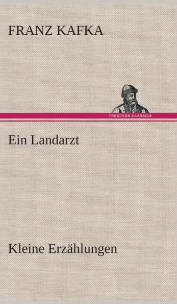 Ein Landarzt Kleine Erzählungen