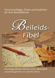 Title: Beileidsfibel: Unvergessliche Worte zum Abschied, Author: Gabriele Jöhren