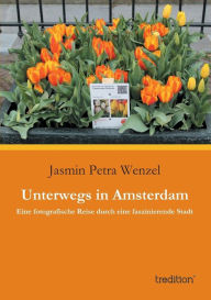 Title: Unterwegs in Amsterdam, Author: Jasmin Petra Wenzel