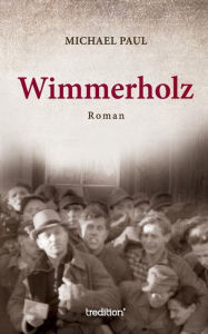 Title: Wimmerholz, Author: Michael Paul