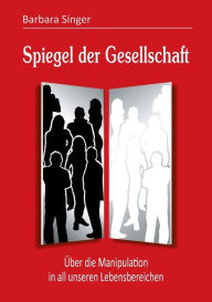Title: Spiegel der Gesellschaft, Author: Barbara Singer