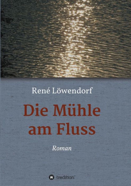 Die Mühle am Fluss