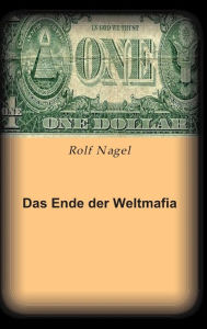 Title: Das Ende Der Weltmafia, Author: Rolf Nagel