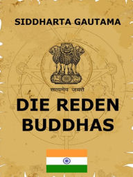 Title: Die Reden Buddhas, Author: Siddharta Gautama