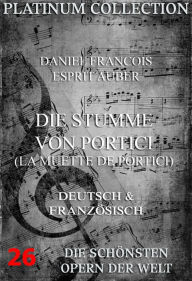 Title: Die Stumme von Portici (La Muette de Portici): Die Opern der Welt, Author: Daniel Francois Esprit Auber