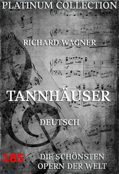 Tannhäuser: Die Opern der Welt