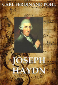 Title: Joseph Haydn, Author: Carl Ferdinand Pohl