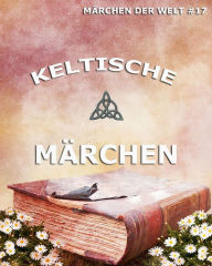 Title: Keltische Märchen, Author: Jazzybee Verlag