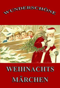 Title: Wunderschöne Weihnachtsmärchen, Author: Jazzybee Verlag