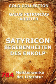 Title: Satyricon - Begebenheiten des Enkolp, Author: Gaius Petronius Arbiter