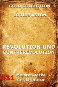 Title: Revolution und Contrerevolution, Author: Louise Aston