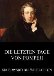 Title: Die letzten Tage von Pompeji, Author: Edward Bulwer-Lytton