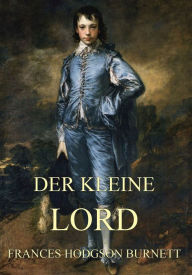 Title: Der kleine Lord, Author: Frances Hodgson Burnett