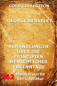 Title: Abhandlungen über die Principien menschlicher Erkenntnis, Author: George Berkeley