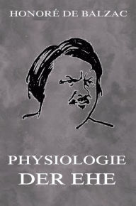 Title: Physiologie der Ehe, Author: Honore de Balzac