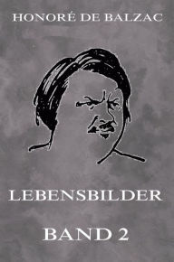 Title: Lebensbilder, Band 2, Author: Honore de Balzac