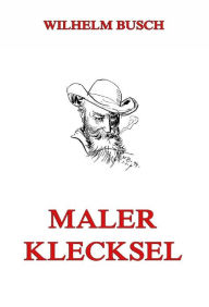 Title: Maler Klecksel, Author: Wilhelm Busch